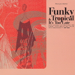 Funky & Tropical-It`s Too Late .jpg