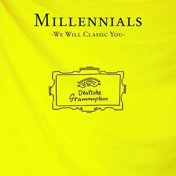 MILLENNIALS -WE WILL CLASSIC YOU-