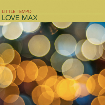 LOVE MAX〜至高の音楽旅行〜LITTLE TEMPO