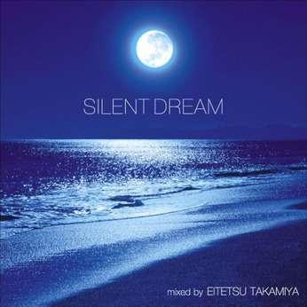 SILENTでDREAMなこちらの二枚...あらためてご紹介　mixed by Eitetsu Takamiya & mixed by Masanori Ikeda