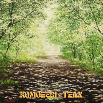 KOMOREBI＊TRAX　... for you ...